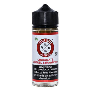 You Got Juice Tobacco-Free - Chocolate Covered Strawberry - 120ml / 3mg