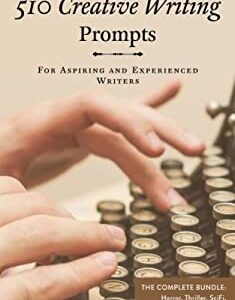 510 Creative Writing Prompts : For Aspiring and Experienced Writers (Bundle) by Jonathan Wright