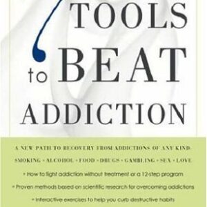 7 Tools to Beat Addiction : A New Path to Recovery from Addictions of Any Kind: Smoking, Alcohol, Food, Drugs, Gambling, Sex, Love by Stanton Peele