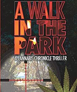 A Walk in the Park : A Cannabis Chronicle Thriller by , J. A. St Thomas