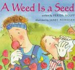 A Weed Is a Seed by Ferida Wolff