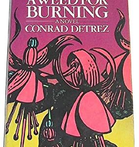 A Weed for Burning by Conrad Detrez