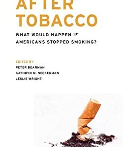 After Tobacco : What Would Happen If Americans Stopped Smoking?