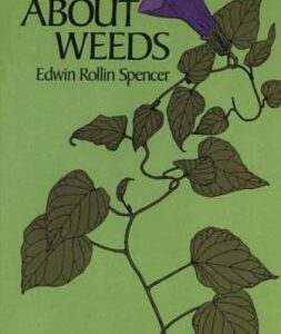 All about Weeds by Edwin R. Spencer