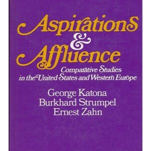 Aspirations and Affluence by G. Katona