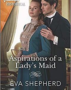 Aspirations of a Lady's Maid by Eva Shepherd