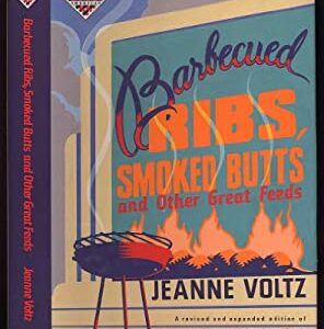 Barbecued Ribs, Smoked Butts by Jeanne A. Voltz