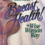 Breast Cancer? Breast Health! : The Wise Woman Way by Susun S. Weed