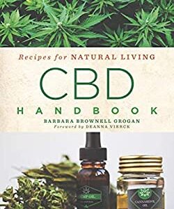 CBD Handbook : Recipes for Natural Living by Barbara Brownell Grogan