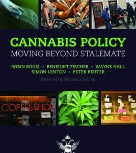 Cannabis Policy : Moving Beyond Stalemate by Simon, Hall, Wayne, Fischer, Benedikt, Room, Robin, Reuter, Peter Lenton