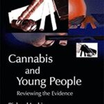 Cannabis and Young People : Reviewing the Evidence by Richard Jenkins