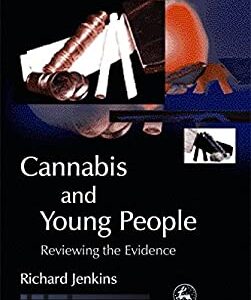 Cannabis and Young People : Reviewing the Evidence by Richard Jenkins