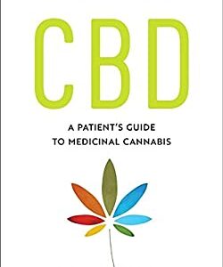 Cbd : A Patient's Guide to Medicinal Cannabis--Healing Without the High by Juliana, Leinow, Leonard Birnbaum