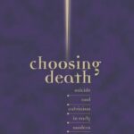 Choosing Death : Suicide and Calvinism in Early Modern Geneva by Jeffrey R. Watt