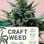 Craft Weed : Family Farming and the Future of the Marijuana Industry by Ryan Stoa