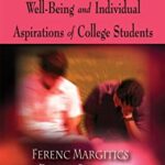 Depression, Subjective Well-Being and Individual Aspirations of College Students by Zsuzsa, Margitics, Ferenc Pauwlik