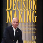 Entrepreneurial Decision Making : A Must-read for Every Aspiring Entrepreneur by R. J. Mitchellette