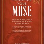 Fondling Your Muse : Infallible Advice from a Published Author to a Writerly Aspirant/A Hands-on Guide to Writing Your Very Own New York Times Bestsel