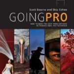 Going Pro : How to Make the Leap from Aspiring to Professional Photographer by Skip, Bourne, Scott Cohen