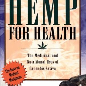 Hemp for Health : The Medicinal and Nutritional Uses of Cannabis Sativa by Chris Conrad