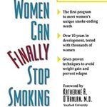 How Women Can Finally Stop Smoking by Robert C., DeBon, Margaret Klesges