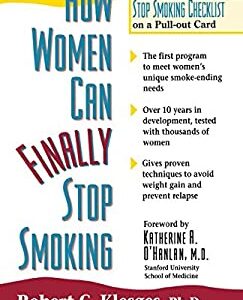 How Women Can Finally Stop Smoking by Robert C., DeBon, Margaret Klesges