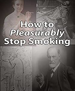 How to Pleasurably Stop Smoking by Jim Andrews
