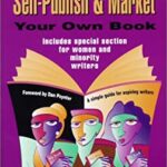 How to Self-Publish and Market Your Own Book : A Simple Guide for Aspiring Writers by Mack E., Freeman Smith, Sara Smith