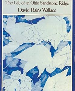 Idle Weeds : The Life of an Ohio Sandstone Ridge by David R. Wallace