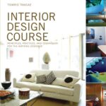 Interior Design Course : Principles, Practices, and Techniques for the Aspiring Designer by Tomris Tangaz