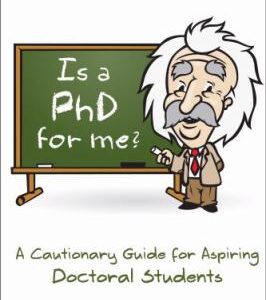 Is a PhD for Me? : Life in the Ivory Tower: A Cautionary Guide for Aspiring Doctoral Students by Yuval Bar-Or