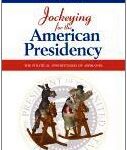 Jockeying for the American Presidency : The Political Opportunism of Aspirants by Lara M. Brown