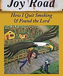 Joy Road : How I Quit Smoking and Found the Lord by Julie Evans