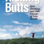 Kicking Butts : You Can Quit Smoking, One Step at a Time by American Cancer Society