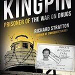 Kingpin : Prisoner of the War on Drugs (Cannabis Americanan: Remembrance of the War on Plants, Book 2) by Richard Stratton