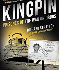 Kingpin : Prisoner of the War on Drugs (Cannabis Americanan: Remembrance of the War on Plants, Book 2) by Richard Stratton