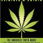 Marijuana : The Unbiased Truth about the World's Most Popular Weed by Kevin P. Hill