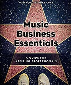 Music Business Essentials : A Guide for Aspiring Professionals by Mark Cabaniss