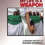 My Life Is a Weapon : A Modern History of Suicide Bombing by Christoph Reuter