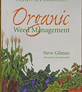 Organic Weed Management by Steven C. Gilman