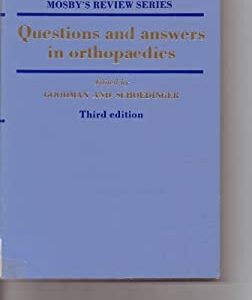 Questions and Answers in Orthopaedics for Students, Interns, Residents, and Board Aspirants by George Richard, Goodman, Floyd G. Schoedinger