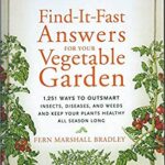 Rodale's Vegetable Garden Problem Solver : The Best and Latest Advice for Beating Pests, Diseases, and Weeds and Staying a Step Ahead of Trouble in th