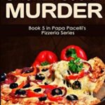 Smoked Gouda Murder : Book 5 in Papa Pacelli's Pizzeria Series by Patti Benning