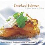 Smoked Salmon : Delicious Innovative Recipes by Max, Goldenson, Suzanne Hansen