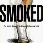 Smoked : The Inside Story of the Minnesota Tobacco Trial by Deborah C., Phelps, David Rybak