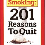 Smoking : 201 Reasons to Quit by Muriel L. Crawford