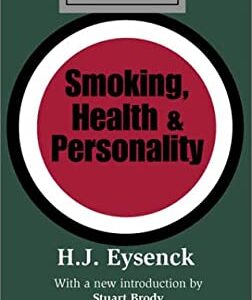 Smoking, Health and Personality by Hans Eysenck
