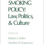 Smoking Policy : Law, Politics, and Culture