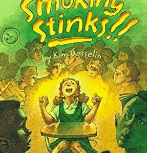 Smoking Stinks! by Kim Gosselin