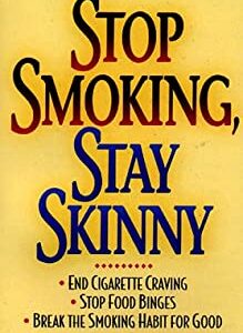 Stop Smoking and Stay Skinny by Joseph T. Martorano